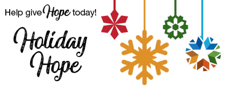 Holiday Hope — Help give Hope today!